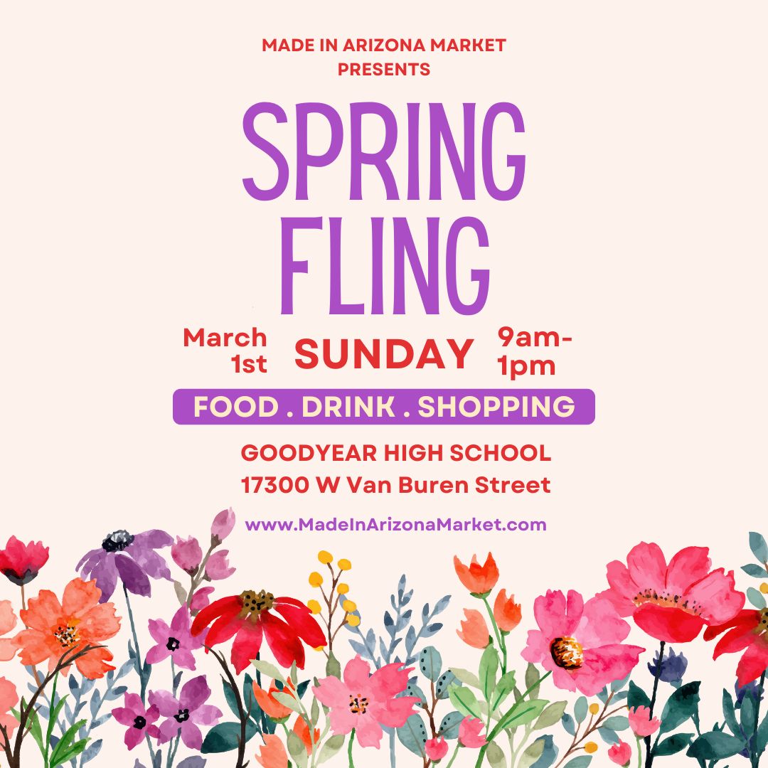 Be a Vendor at our Spring Fling Market on March 1, 2026 for the Made in Arizona Market at the Goodyear High School
